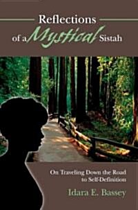 Reflections of a Mystical Sistah: On Traveling Down the Road to Self-Definition (Paperback)