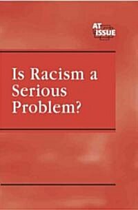 Is Racism a Serious Problem? (Library)