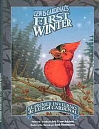 El Primer Invierno de Luis, el Cardenal/Lewis Cardinals First Winter (Library Binding)