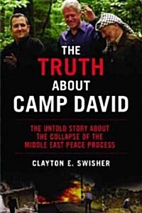 [중고] The Truth about Camp David: The Untold Story about the Collapse of the Middle East Peace Process (Paperback)