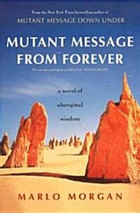 Mutant Message from Forever: A Novel of Aboriginal Wisom (Paperback)