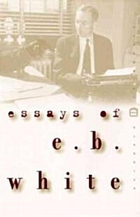 Essays of E. B. White (Paperback)