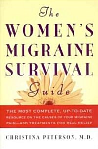 The Womens Migraine Survival Guide (Paperback, 1st)