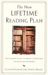 The New Lifetime Reading Plan: The Classical Guide to World Literature, Revised and Expanded (Paperback, 4)