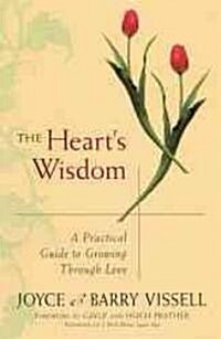 The Hearts Wisdom: A Practical Guide to Growing Through Love (Paperback)