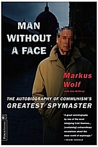 Man Without a Face: The Autobiography of Communisms Greatest Spymaster (Paperback)