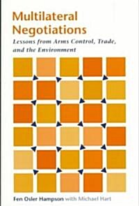 Multilateral Negotiations: Lessons from Arms Control, Trade, and the Environment (Paperback, Revised)