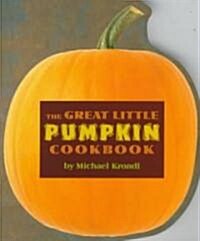 The Great Little Pumpkin Cookbook (Paperback)