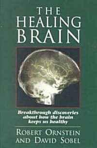 The Healing Brain: Breakthrough Discoveries about How the Brain Keeps Us Healthy (Paperback)