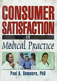 Consumer Satisfaction in Medical Practice (Hardcover)