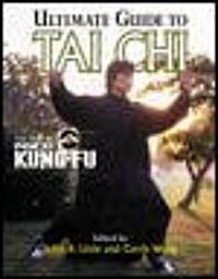 Ultimate Guide to Tai Chi: The Best of Inside Kung-Fu (Paperback)