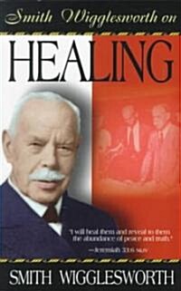 Smith Wigglesworth on Healing (Paperback)