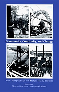 Community, Continuity and Change: New Perspectives on Staten Island History (Paperback)