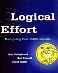 Logical Effort: Designing Fast CMOS Circuits (Paperback)