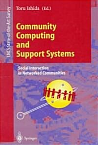 Community Computing and Support Systems: Social Interaction in Networked Communities (Paperback, 1998)