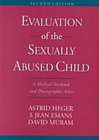 Evaluation of the Sexually Abused Child: A Medical Textbook and Photographic Atlasbook & CD-ROM (Hardcover, 2)