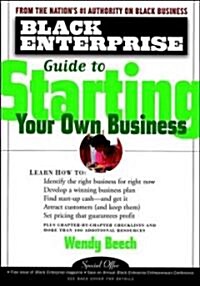 Black Enterprise Guide to Starting Your Own Business (Paperback)