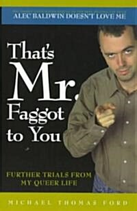 Thats Mr. Faggot to You (Paperback)