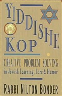 Yiddishe Kop: Creative Problem Solving in Jewish Learning, Lore, and Humor (Paperback)