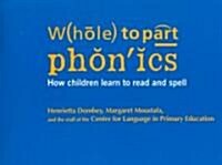 Whole to Part Phonics: How Children Learn to Read and Spell (Paperback)