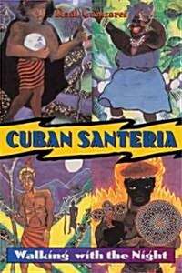 Cuban Santeria: Walking with the Night (Paperback)