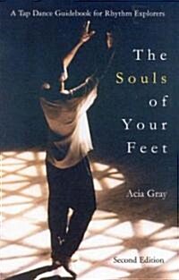 The Souls of Your Feet: A Tap Dance Guidebook for Rhythm Explorers (Paperback)