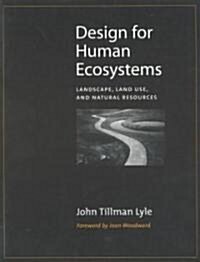 Design for Human Ecosystems: Landscape, Land Use, and Natural Resources (Paperback, 2, None)