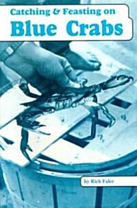 Catching & Feasting on Blue Crabs (Paperback)