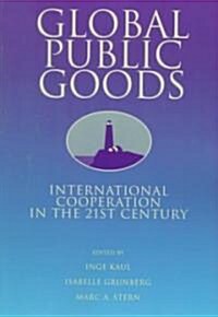 Global Public Goods: International Cooperation in the 21st Century (Paperback)