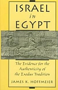 Israel in Egypt: The Evidence for the Authenticity of the Exodus Tradition (Paperback, Revised)