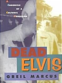 Dead Elvis: A Chronicle of a Cultural Obsession (Paperback, Revised)
