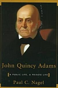 John Quincy Adams: A Public Life, a Private Life (Paperback)