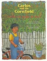 Carlos and the Cornfield / Carlos Y La Milpa de Maiz (Paperback)