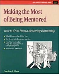 Making the Most of Being Mentored (Paperback)