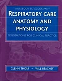 Workbook for Respiratory Care Anatomy and Physiology (Paperback, Workbook)