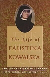 The Life of Faustina Kowalska: The Authorized Biography (Paperback)
