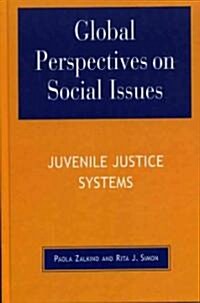 Global Perspectives on Social Issues: Juvenile Justice Systems (Hardcover)