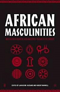 African Masculinities: Men in Africa from the Late Nineteenth Century to the Present (Hardcover)