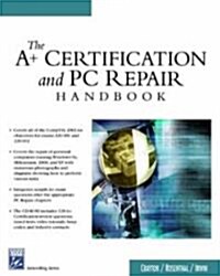 The A+ Certification and PC Repair Handbook (Paperback, CD-ROM)