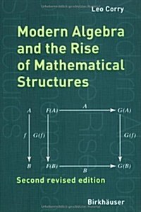 Modern Algebra and the Rise of Mathematical Structures (Paperback, 2, Revised 2004)