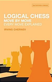 Logical Chess : Move By Move : Every Move Explained (Paperback, 2 Revised edition)