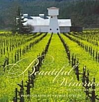 Beautiful Wineries Of The Wine Country (Hardcover)