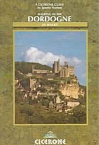 Walking in the Dordogne : Over 30 Walks in Southwest France (Paperback)