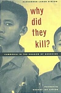 Why Did They Kill?: Cambodia in the Shadow of Genocide (Paperback)