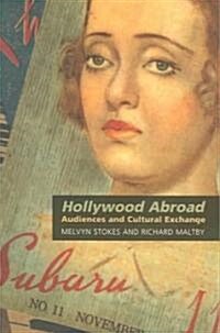 Hollywood Abroad: Audiences and Cultural Exchange (Paperback)