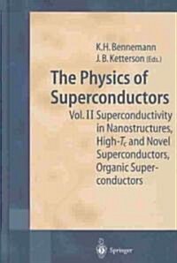 The Physics of Superconductors: Vol II: Superconductivity in Nanostructures, High-Tc and Novel Superconductors, Organic Superconductors (Hardcover, 2004)