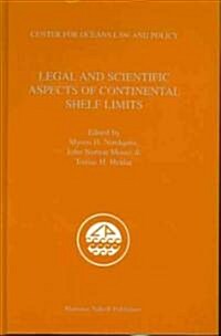 Legal And Scientific Aspects Of Continental Shelf Limits (Hardcover)