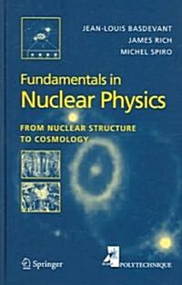 Fundamentals in Nuclear Physics: From Nuclear Structure to Cosmology (Hardcover, 2005)