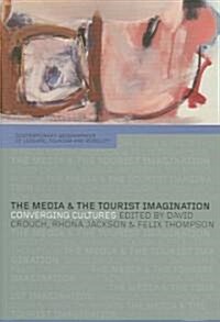 The Media and the Tourist Imagination : Converging Cultures (Paperback)