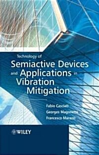 Technology of Semiactive Devices and Applications in Vibration Mitigation (Hardcover)